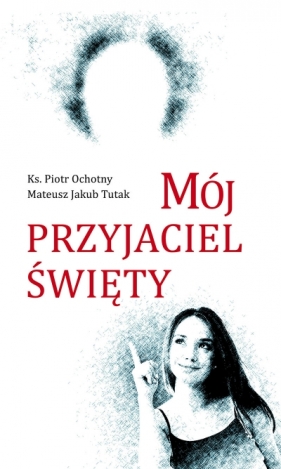 Mój przyjaciel święty - Praca zbiorowa