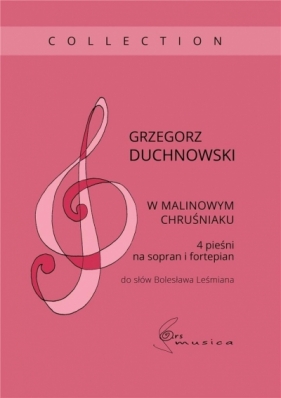 W malinowym chruśniaku 4 pieśni na sopran i.. - Duchnowski Grzegorz 