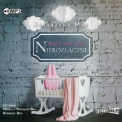Między nami miłość. Tom 3. Nierozłączni - Katarzyna Mak