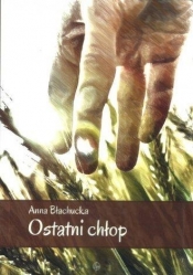 Ostatni chłop - Anna Błachucka