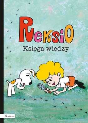 Reksio. Księga wiedzy - Beata Dawczak, Izabela Spychał