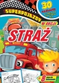 Superpojazdy w akcji. Straż - Opracowanie zbiorowe