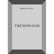 Trenowanie - Bogusław Kierc