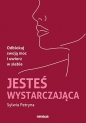Jesteś wystarczająca. Odblokuj swoją moc i uwierz w siebie - Sylwia Petryna .