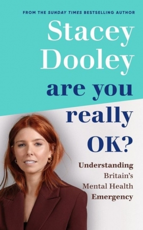 Are You Really OK? - Stacey Dooley