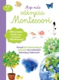 Moje małe odkrycia Montessori - Opracowanie zbiorowe
