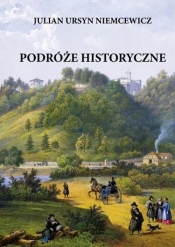 Podróże historyczne - Julian Ursyn Niemcewicz