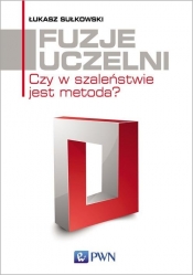 Fuzje uczelni - Sułkowski Łukasz