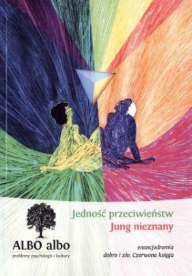 Jedność przeciweństw. Jung nieznany - Opracowanie zbiorowe