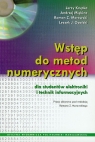 Wstęp do metod numerycznych dla studentów elektroniki i technik Krupka Jerzy, Miękina Andrzej, Morawski Roman, Opalski Leszek