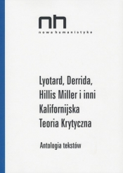 Lyotard Derrida Hillis Miller i inni Kalifornijska Teoria Krytyczna