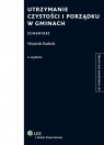 Utrzymanie czystości i porządku w gminach Komentarz Radecki Wojciech