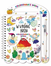 Kolorowanie wodą. W krainie baśni - Opracowanie zbiorowe