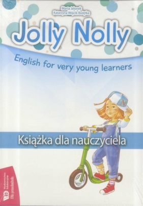 Jolly Nolly. Książka dla nauczyciela + CD WE - Jelonek Marta, Wójcik-Bożętka Katarzyna