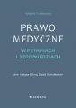 Prawo medyczne w pytaniach i odpowiedziach (wyd. II zmienione) - Anita Gałęska-Śliwka, Dawid Chwiałkowski