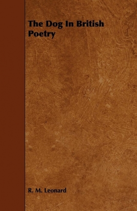 The Dog In British Poetry - Leonard R. M.