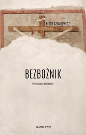 Bezbożnik. - Piotr Szumlewicz