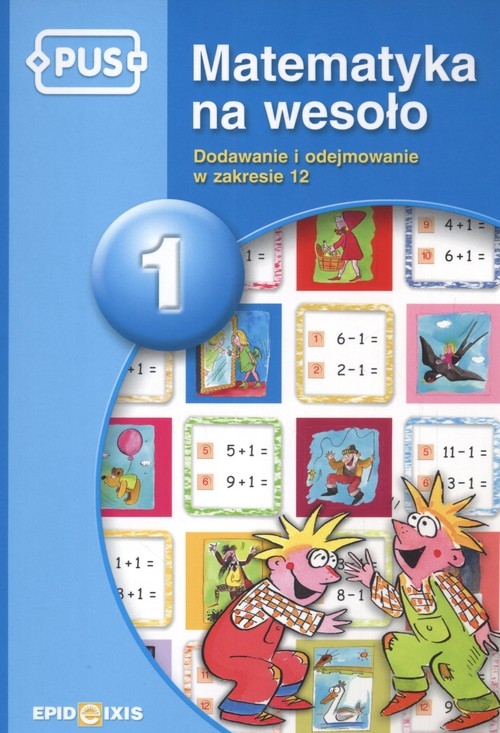 Matematyka na wesoło 1 Dodawanie i odejmowanie w zakresie 12