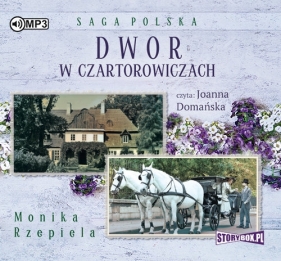 Dwór w Czartorowiczach (Audiobook) - Monika Rzepiela