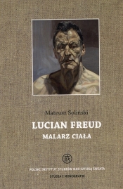 Lucian Freud malarz ciała - Soliński Mateusz