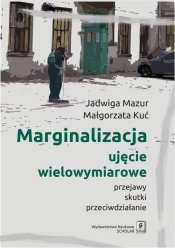Marginalizacja - ujęcie wielowymiarowe - Mazur Jadwiga, Kuć Małgorzata
