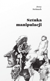 Sztuka manipulacji - Stelmach Jerzy