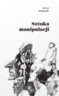 Sztuka manipulacji - Jerzy Stelmach
