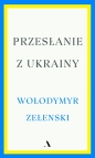Przesłanie z Ukrainy - Wołodymyr Zełenski