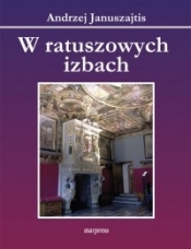W ratuszowych izbach - Januszajtis Andrzej