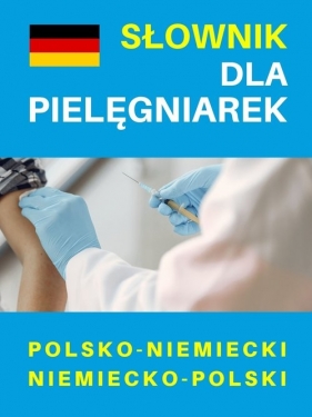 Słownik dla pielęgniarek polsko-niemiecki niemiecko-polski