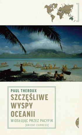 Szczęśliwe wyspy Oceanii - Paul Theroux
