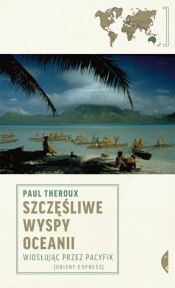 Szczęśliwe wyspy Oceanii - Paul Theroux