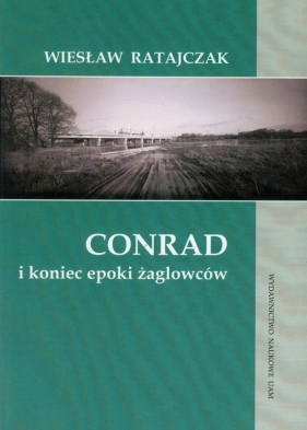 Conrad i koniec epoki żaglowców - Ratajczak Wiesław