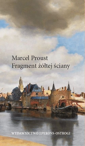 Fragment żółtej ściany - Proust Marcel