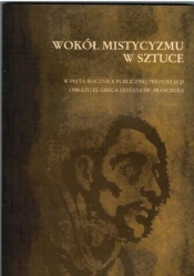 Wokół mistycyzmu w sztuce - Opracowanie zbiorowe