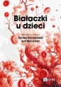 Białaczki u dzieci - Tomasz Szczepański, Jan Styczyński