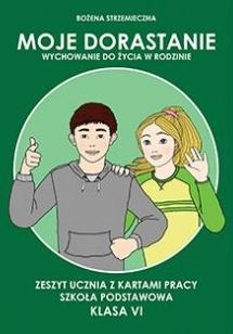 Wychowanie do życia w rodzinie  SP KL 6. Moje dorastanie (2015)