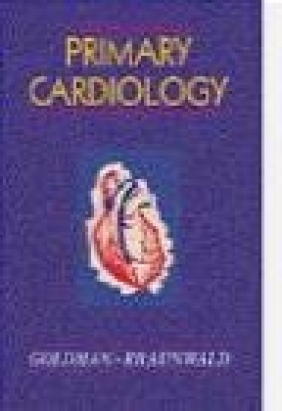 Primary Cardiology Eugene Braunwald, Lee Goldman,  Goldman