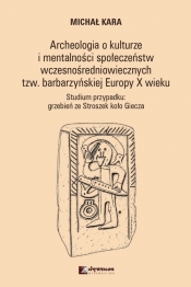 Archeologia o kulturzei mentalności społeczeństwwczesnośredniowiecznych tzw. barbarzyńskiej EuropyX