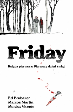 Friday, księga pierwsza: Pierwszy dzień świąt - Brubaker Ed, Phillips Sean