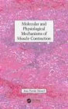 Molecular and Physiological Mechanisms of Muscle Contraction Jean Emile Morel