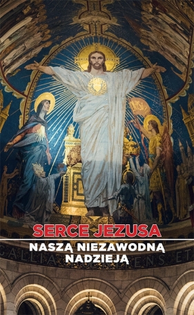 Serce Jezusa naszą niezawodną nadzieją - Józef Gaweł