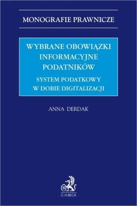 Wybrane obowiązki informacyjne podatników. System podatkowy w dobie digitalizacji - Anna Derdak