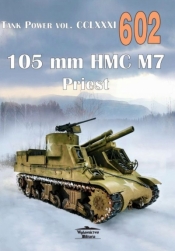 105 mm HMC M7 Priest. Tank Power vol. CCL XXXI 602 - Janusz Ledwoch