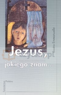 Jezus jakiego znam...