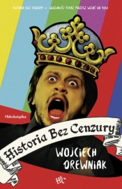 Historia bez Cenzury 1 - Wojciech Drewniak