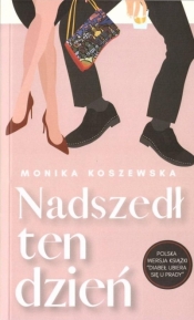 Nadszedł ten dzień - Koszewska Monika 