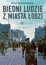 Biedni ludzie z miasta Łodzi - Steve Sem-Sandberg