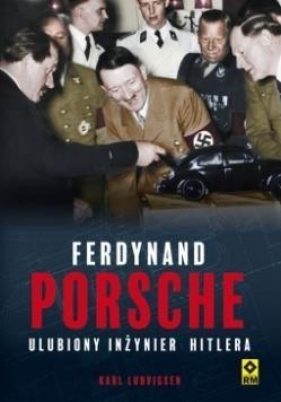 Ferdynand Porsche Ulubiony inżynier Hitlera - Karl Ludvigsen