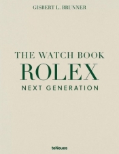 The Watch Book Rolex. Next Generation - Gisbert L. Brunner